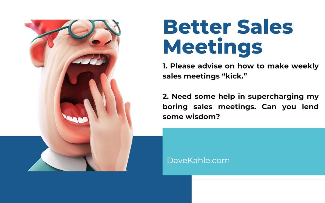 Sales Leader’s Q & A:   Better Sales Meetings