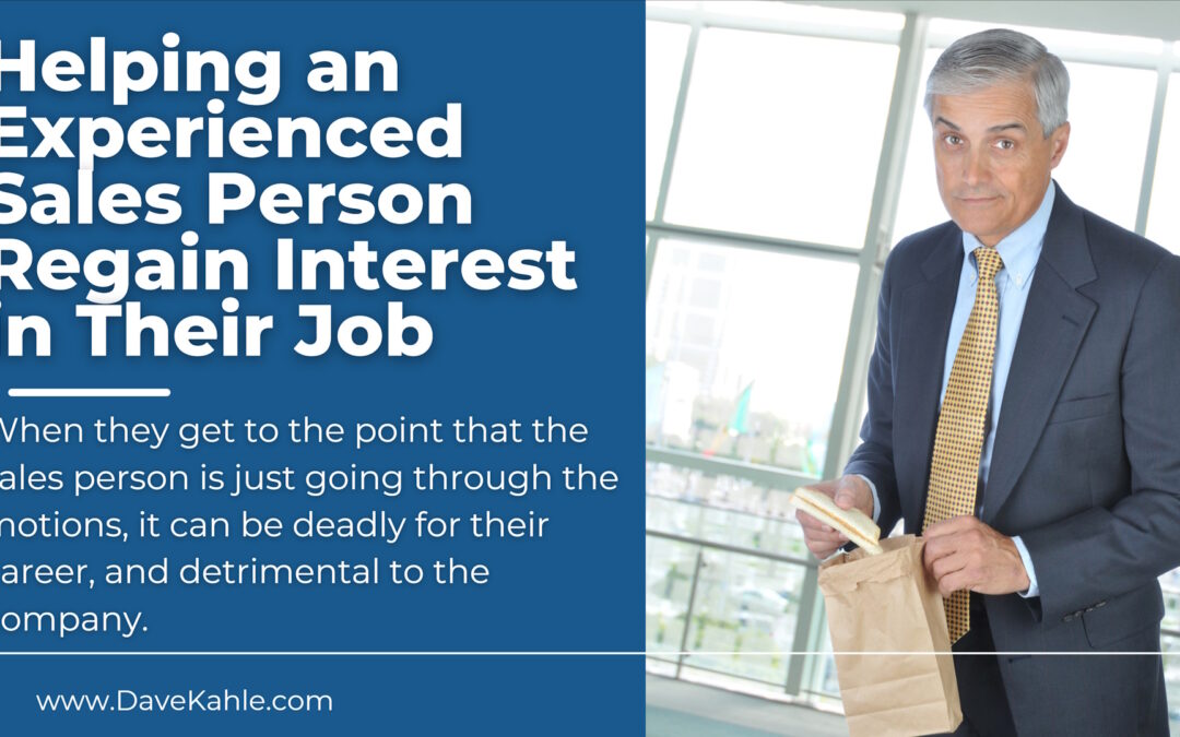 Helping an Experienced Sales Person Regain Interest in Their Job