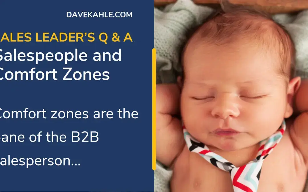 Sales Leader’s Q&A: Salespeople and Comfort Zones
