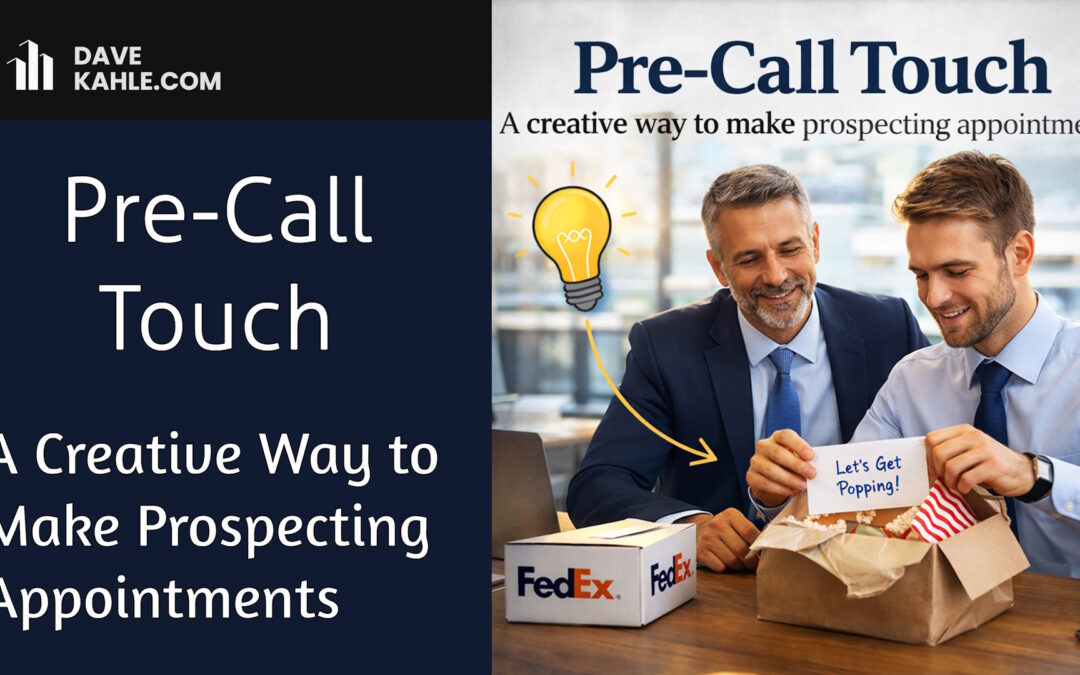Pre-Call Touch:   A creative way to make prospecting appointments