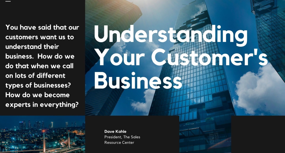 Understanding Your Customer's Business Dave Kahle Wisdom