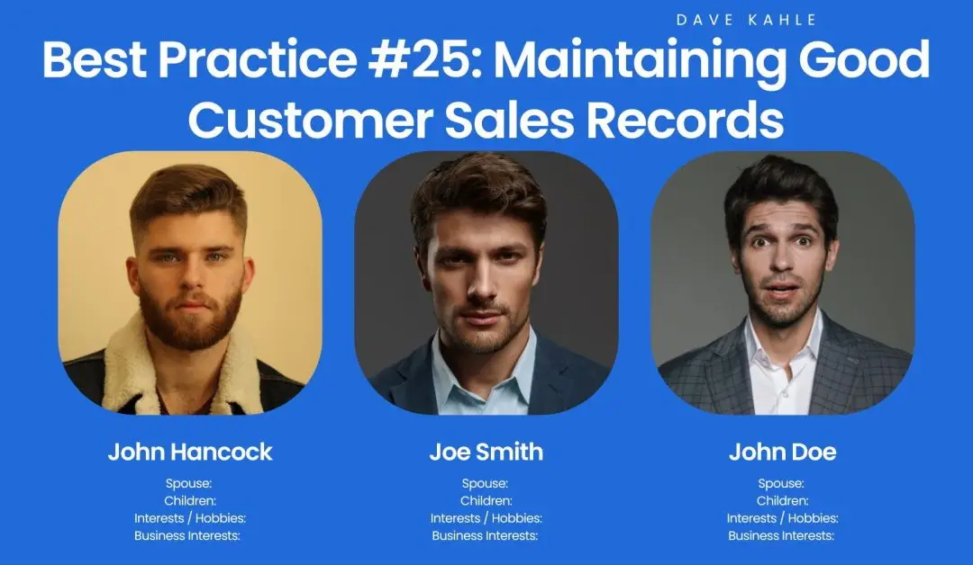 Best Practice #25: Maintaining good sales records about customers by using an ‘account profile’ and ‘personal profile’ for every account.