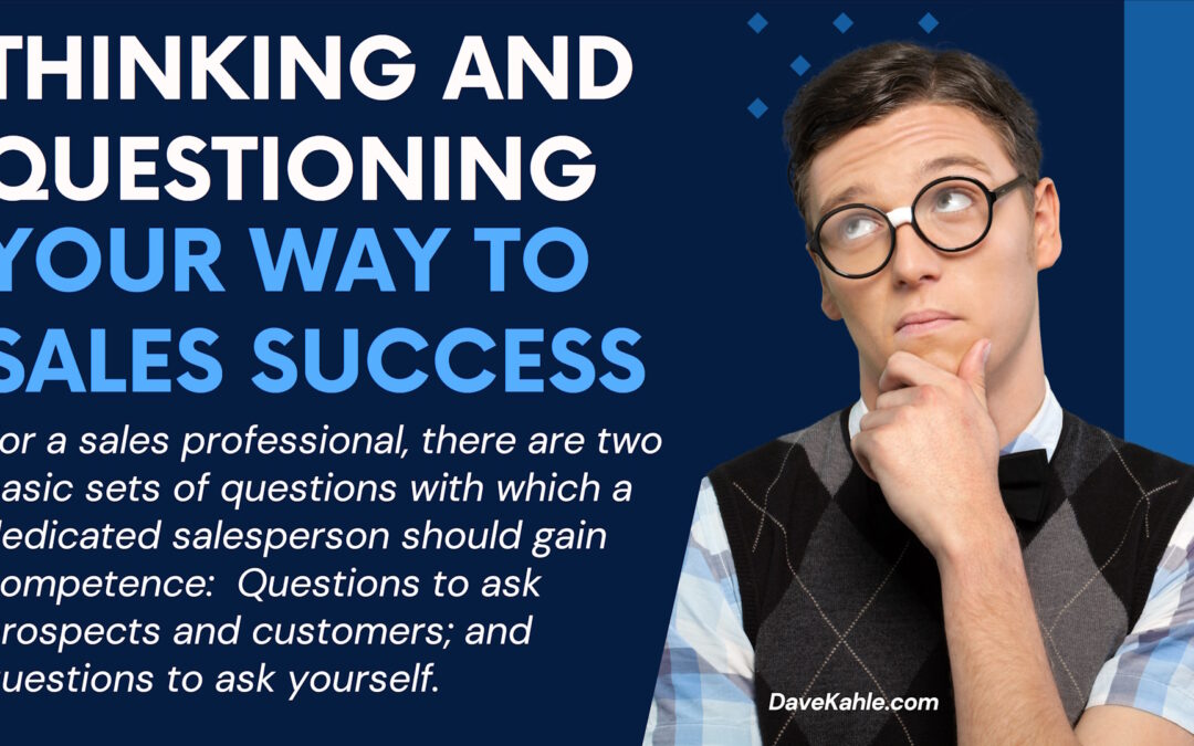 Thinking and Questioning Your Way to Sales Success – Part 1