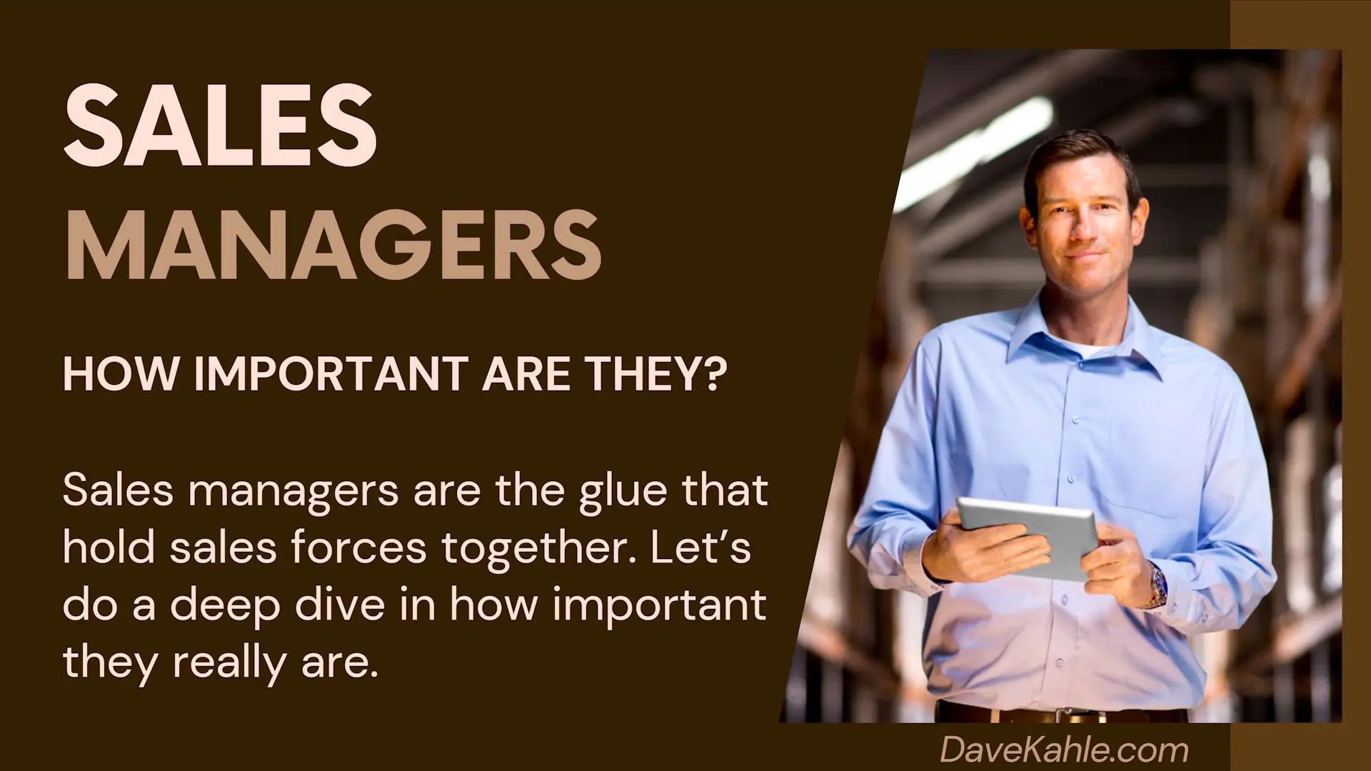 How Important are Sales Managers? Dave Kahle Wisdom