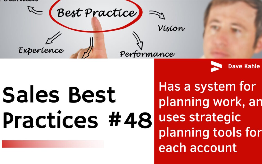 Has a system for planning work, and uses strategic planning tools for each account – Best Practice #48