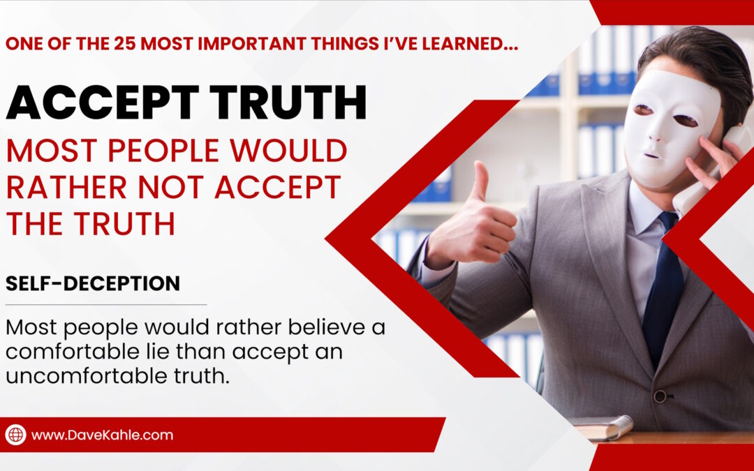 People Would Rather Not Accept the Truth