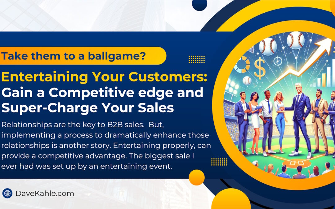 Entertaining Your Customers: Gain a Competitive edge and Super-Charge Your Sales