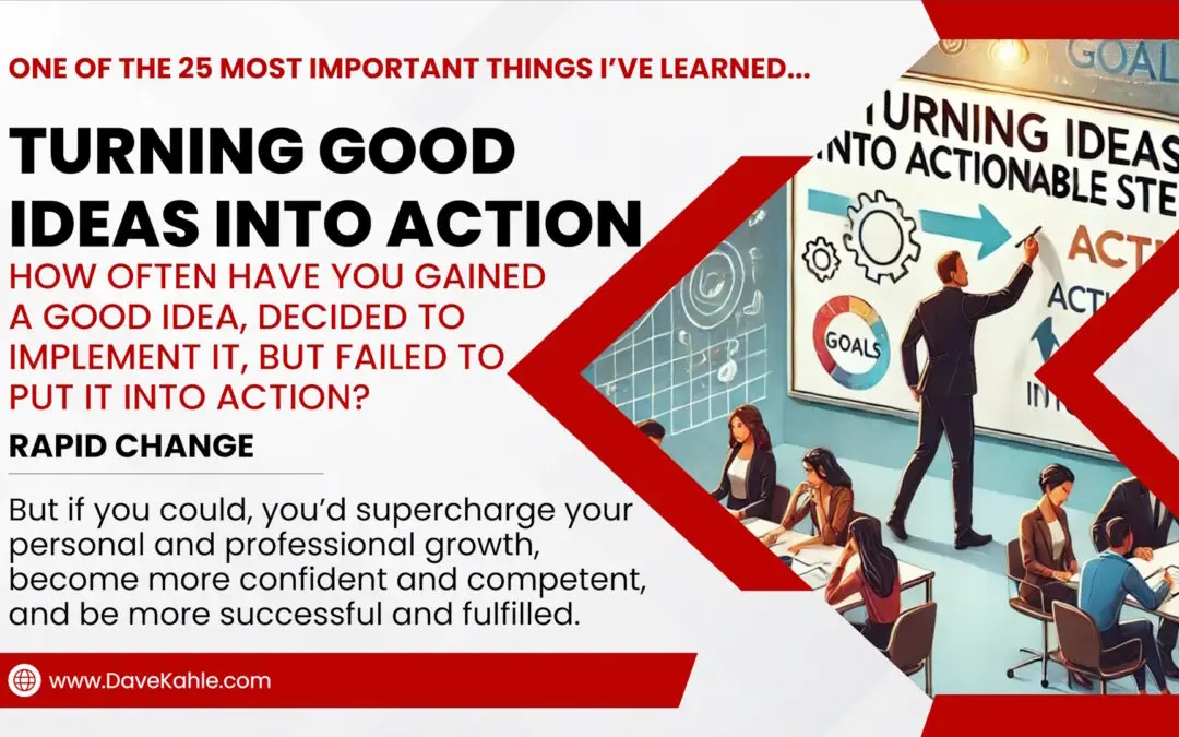 Turning Good Ideas into Action