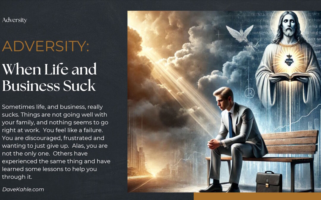 ADVERSITY: When Life and Business Suck