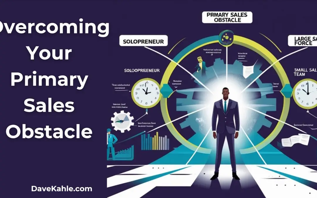 Overcoming Your Primary Sales Obstacle