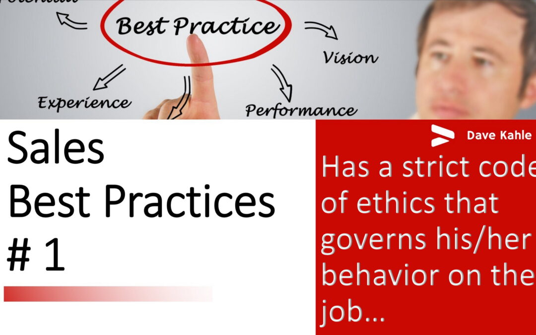 Best Practice #1: Has a strict code of ethics that governs his/her behavior on the job.